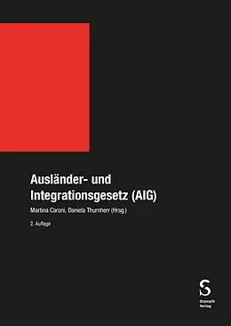 E-Book (pdf) Ausländer- und Integrationsgesetz (AIG) von Martina Caroni, Daniela Thurnherr