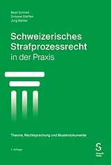 Kartonierter Einband Schweizerisches Strafprozessrecht in der Praxis von Beat Schnell, Simone Steffen, Jürg Bähler