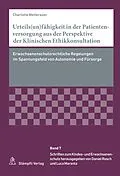 E-Book (pdf) Urteils(un)fähigkeit in der Patientenversorgung aus der Perspektive der Klinischen Ethikkonsultation von Charlotte Wetterauer