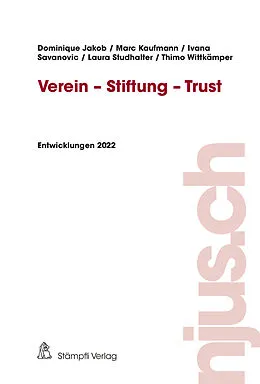 E-Book (pdf) Verein - Stiftung - Trust von Dominique Jakob, Marc Kaufmann, Ivana Savanovic