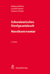 Fester Einband Schweizerisches Strafgesetzbuch - Handkommentar von Wolfgang Wohlers, Gunhild Godenzi, Stephan Schlegel