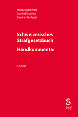 E-Book (pdf) Schweizerisches Strafgesetzbuch - Handkommentar von Wolfgang Wohlers, Gunhild Godenzi, Stephan Schlegel