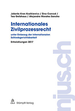 E-Book (pdf) Internationales Zivilprozessrecht - unter Einbezug der internationalen Schiedsgerichtsbarkeit von Jolanta Kostkiewicz Kren, Tea Gelbhaus, Alejandro Morales Sancho