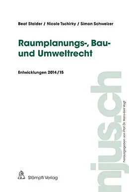 E-Book (pdf) Raumplanungs-, Bau- und Umweltrecht von Beat Stalder, Nicole Tschirky, Simon Schweizer