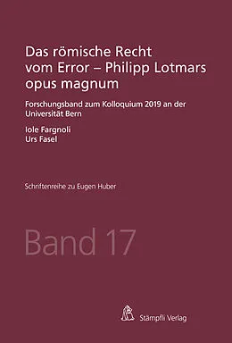 E-Book (pdf) Das römische Recht vom Error - Philipp Lotmars opus magnum von Iole Fargnoli, Urs Fasel