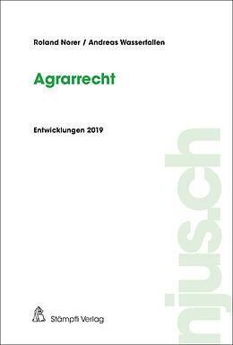 Kartonierter Einband njus Agrarrecht / Agrarrecht, Entwicklungen 2019 von Roland Norer, Andreas Wasserfallen