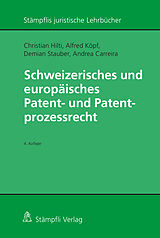 Kartonierter Einband Schweizerisches und europäisches Patent- und Patentprozessrecht von Christian Hilti, Alfred Köpf, Demian Stauber