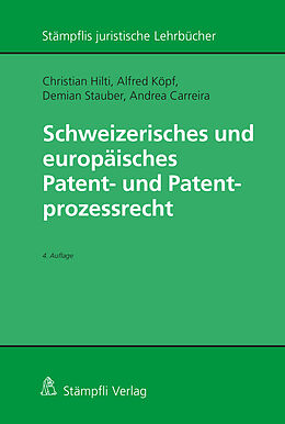 Couverture cartonnée Schweizerisches und europäisches Patent- und Patentprozessrecht de Christian Hilti, Alfred Köpf, Demian Stauber
