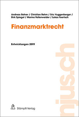 Kartonierter Einband njus Finanzmarktrecht / Finanzmarktrecht, Entwicklungen 2019 von Andreas Bohrer, Christian Rehm, Eric Huggenerger