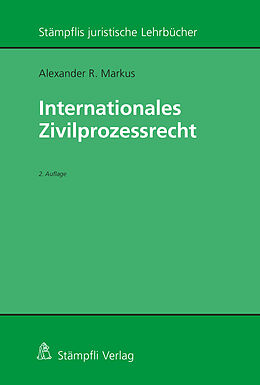 E-Book (pdf) Internationales Zivilprozessrecht von Alexander R. Markus