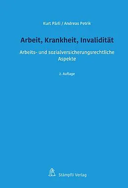 E-Book (pdf) Arbeit, Krankheit, Invalidität von Kurt Pärli, Andreas Petrik