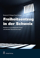 E-Book (pdf) Freiheitsentzug in der Schweiz von Benjamin F. Brägger, Tanja Zangger