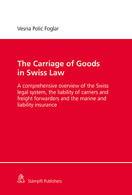eBook (pdf) The Carriage of Goods in Swiss Law de Vesna Poli? Foglar