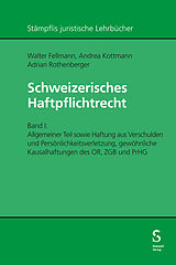 Fester Einband Schweizerisches Haftpflichtrecht von Walter Fellmann, Andrea Kottmann, Adrian Rothenberger