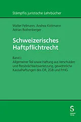 Fester Einband Schweizerisches Haftpflichtrecht von Walter Fellmann, Andrea Kottmann, Adrian Rothenberger