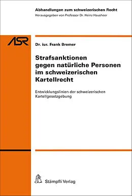 E-Book (pdf) Strafsanktionen gegen natürliche Personen im schweizerischen Kartellrecht von Frank Bremer