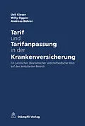 E-Book (pdf) Tarif und Tarifanpassung in der Krankenversicherung von Ueli Kieser, Willy Oggier, Andreas Bührer