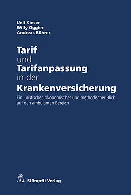 E-Book (pdf) Tarif und Tarifanpassung in der Krankenversicherung von Ueli Kieser, Willy Oggier, Andreas Bührer