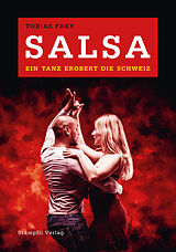 Fester Einband Salsa - ein Tanz erobert die Schweiz von Tobias Frey