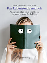 Paperback Das Lebensende und ich von Steffen Eychmüller, Sibylle Felber