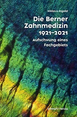 E-Book (pdf) Die Berner Zahnmedizin 1921-2021 von Niklaus Ingold