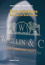 Fester Einband Paria inter Pares - Das Ende der Bank Wegelin von Dagmar Schönig, Tobias Straumann