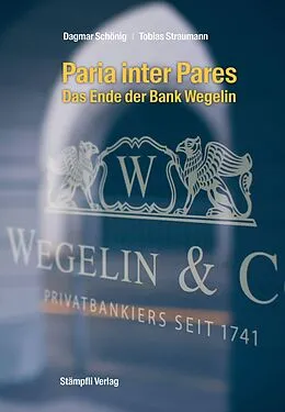 E-Book (pdf) Paria inter Pares - Das Ende der Bank Wegelin von Dagmar Schönig, Tobias Straumann