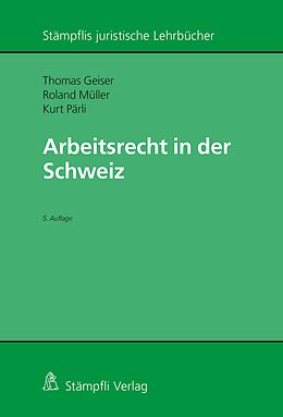 E-Book (pdf) Arbeitsrecht in der Schweiz von Thomas Geiser, Roland Müller, Kurt Pärli