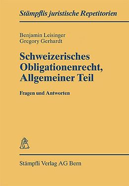 Kartonierter Einband Schweizerisches Obligationenrecht Allgemeiner Teil - Fragen und Antworten von Benjamin Leisinger, Gregory Gerhardt