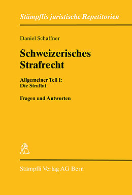 Kartonierter Einband Schweizerisches Strafrecht Allgemeiner Teil I: Die Straftat von Daniel Schaffner