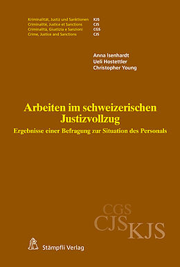 Kartonierter Einband Arbeiten im schweizerischen Justizvollzug von Anna Isenhardt, Ueli Hostettler, Christopher Young
