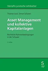 Kartonierter Einband Asset Management und kollektive Kapitalanlagen von Thomas Jutzi, Simon Schären