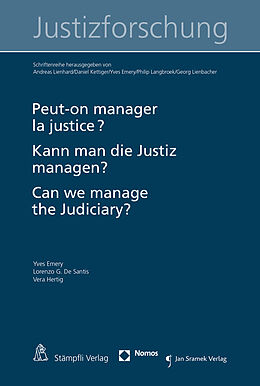 Kartonierter Einband Peut-on manager la justice ? Kann man die Justiz managen? Can we manage the Judiciary? von Yves Emery, Lorenzo G. De Santis, Vera Hertig