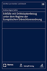 Kartonierter Einband Erbfälle mit Drittstaatenbezug unter dem Regime der Europäischen Erbrechtsverordnung von Andrea Aigner-ahin