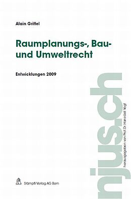 Kartonierter Einband Raumplanungs-, Bau- und Umweltrecht, Entwicklungen 2009 von Alain Griffel