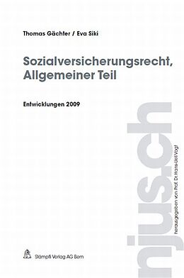 Kartonierter Einband Sozialversicherungsrecht, Allgemeiner Teil, Entwicklungen 2009 von Thomas Gächter, Eva Siki