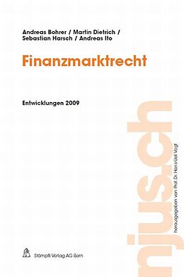 Kartonierter Einband Finanzmarktrecht, Entwicklungen 2009 von Andreas Bohrer, Martin Dietrich, Sebastian Harsch