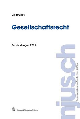 Kartonierter Einband Gesellschaftsrecht, Entwicklungen 2011 von Urs P. Gnos