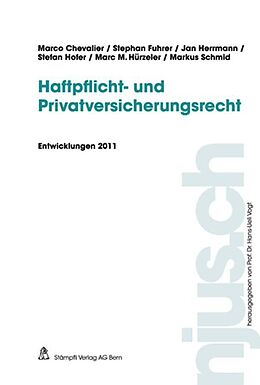 Kartonierter Einband Haftpflicht- und Privatversicherungsrecht, Entwicklungen 2011 von Marco Chevalier, Stephan Fuhrer, Jan Herrmann