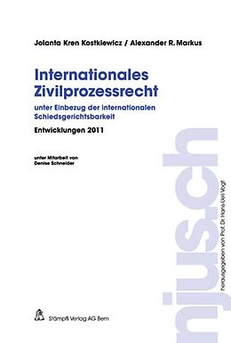 Kartonierter Einband Internationales Zivilprozessrecht, Entwicklungen 2011 von Jalanta Kren Kostkiewicz, Alexander R Markus