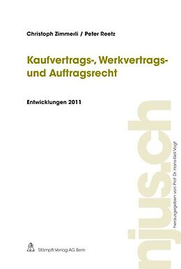 Kartonierter Einband Kaufvertrags-, Werkvertrags- und Auftragsrecht, Entwicklungen 2011 von Christoph Zimmerli, Peter Reetz