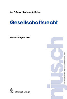 Kartonierter Einband Gesellschaftsrecht, Entwicklungen 2012 von Urs P. Gnos, Barbara Alexandra Keiser