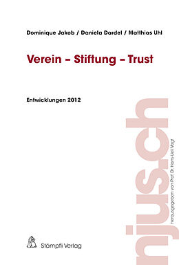 Kartonierter Einband Verein - Stiftung - Trust, Entwicklungen 2012 von Dominique Jakob, Daniela Dardel, Matthias Uhl