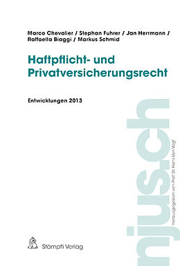 Kartonierter Einband Haftpflicht- und Privatversicherungsrecht, Entwicklungen 2013 von Marco Chevalier, Stephan Fuhrer, Jan Hermann