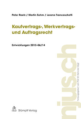 Kartonierter Einband Kaufvertrags-, Werkvertrags- und Auftragsrecht, Entwicklungen 2013 von Peter Reetz, Martin Sohm
