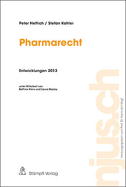 Kartonierter Einband Pharmarecht, Entwicklungen 2013 von Peter Hettich, Stefan Kohler