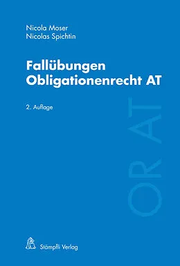 E-Book (pdf) Fallübungen Obligationenrecht AT von Nicola Moser, Nicolas Spichtin