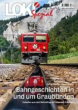 Kartonierter Einband (Kt) LOKI Spezial Nr. 53. Bahngeschichten in und um Graubünden von Peter Pfeiffer, Tibert Keller
