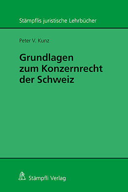 Fester Einband Grundlagen zum Konzernrecht in der Schweiz von Peter V. Kunz