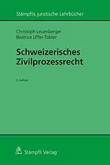 Kartonierter Einband Schweizerisches Zivilprozessrecht von Christoph Leuenberger, Beatrice Uffer-Tobler